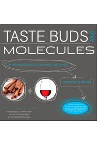 Taste Buds and Molecules: The Art and Science of Food, Wine, and Flavor