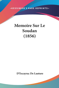 Memoire Sur Le Soudan (1856)