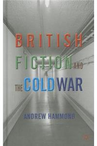 British Fiction and the Cold War