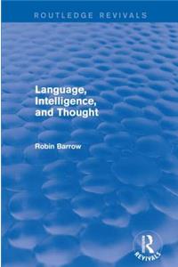 Language, Intelligence, and Thought