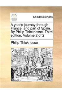 A Year's Journey Through France, and Part of Spain. by Philip Thicknesse. Third Edition. Volume 2 of 2