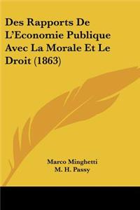 Des Rapports De L'Economie Publique Avec La Morale Et Le Droit (1863)