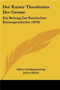 Kaiser Theodosius Der Grosse