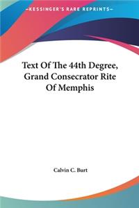 Text of the 44th Degree, Grand Consecrator Rite of Memphis
