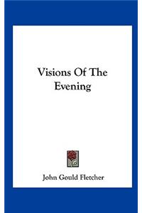 Visions of the Evening
