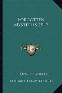 Forgotten Mysteries 1947