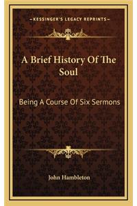 A Brief History Of The Soul