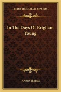 In the Days of Brigham Young