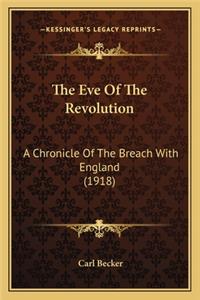 Eve of the Revolution the Eve of the Revolution