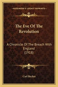 Eve of the Revolution the Eve of the Revolution