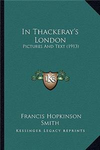 In Thackeray's London in Thackeray's London
