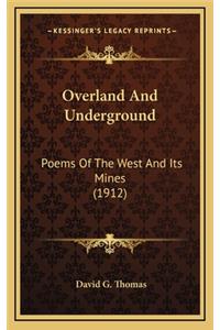 Overland and Underground