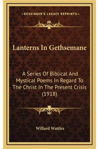Lanterns in Gethsemane