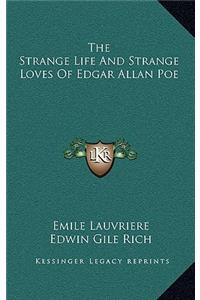 The Strange Life and Strange Loves of Edgar Allan Poe