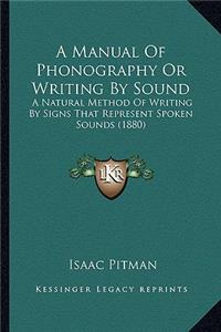 A Manual Of Phonography Or Writing By Sound