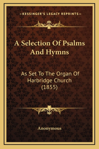 A Selection of Psalms and Hymns