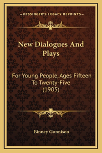 New Dialogues and Plays