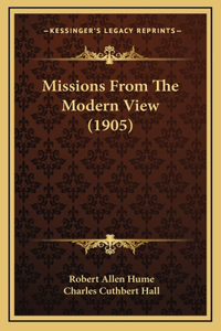 Missions from the Modern View (1905)