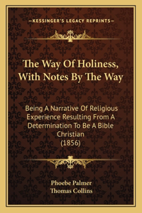 The Way of Holiness, with Notes by the Way