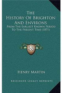 The History Of Brighton And Environs