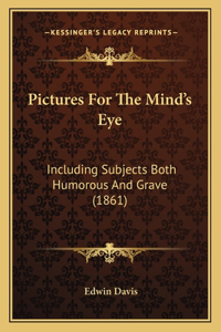 Pictures For The Mind's Eye