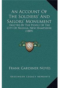 An Account Of The Soldiers' And Sailors' Monument: Erected By The People Of The City Of Nashua, New Hampshire (1889)