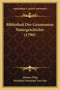 Bibliothek Der Gesammten Naturgeschichte (1790)