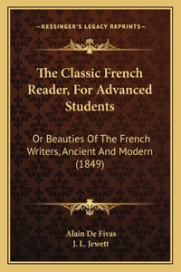 The Classic French Reader, For Advanced Students