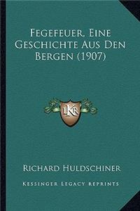 Fegefeuer, Eine Geschichte Aus Den Bergen (1907)