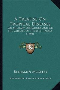Treatise On Tropical Diseases