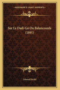 Sur Le Dadi-Go Ou Balancounfa (1891)