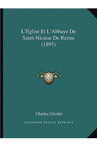 L'Eglise Et L'Abbaye De Saint-Nicaise De Reims (1897)