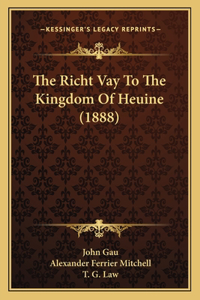The Richt Vay To The Kingdom Of Heuine (1888)