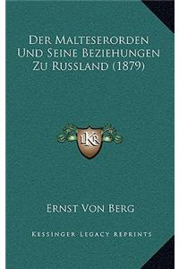 Der Malteserorden Und Seine Beziehungen Zu Russland (1879)