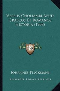 Versus Choliambi Apud Graecos Et Romanos Historia (1908)
