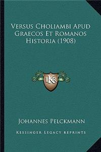 Versus Choliambi Apud Graecos Et Romanos Historia (1908)