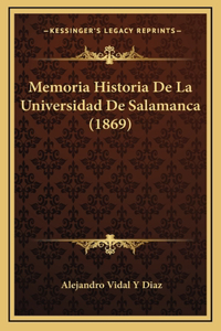 Memoria Historia De La Universidad De Salamanca (1869)