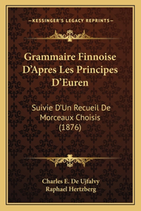 Grammaire Finnoise D'Apres Les Principes D'Euren