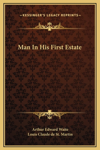 Man In His First Estate