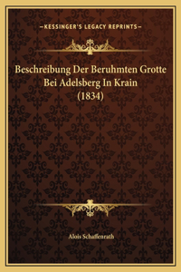 Beschreibung Der Beruhmten Grotte Bei Adelsberg In Krain (1834)