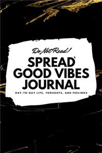 Do Not Read! Spread Good Vibes Journal