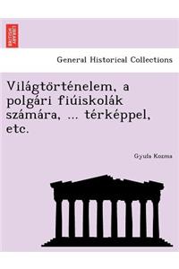 Vila GTO Rte Nelem, a Polga Ri Fiu Iskola K Sza Ma Ra, ... Te Rke Ppel, Etc.