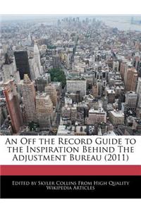 An Off the Record Guide to the Inspiration Behind the Adjustment Bureau (2011)