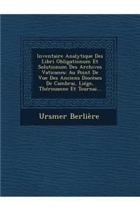 Inventaire Analytique Des Libri Obligationum Et Solutionum Des Archives Vaticanes