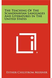 The Teaching of the Scandinavian Languages and Literatures in the United States