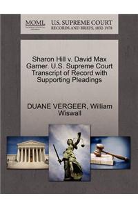 Sharon Hill V. David Max Garner. U.S. Supreme Court Transcript of Record with Supporting Pleadings