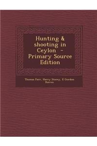 Hunting & Shooting in Ceylon