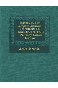 Hilfsbuch Fur Dampfmaschinen-Techniker