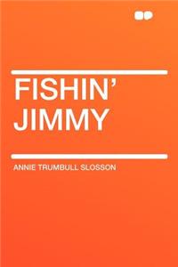 Fishin' Jimmy