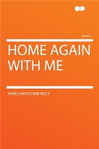 Home Again with Me